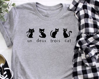 Un Deux Trois Cat Shirt, French Cat, Cute Cat Tee, Gifts for cat lovers, Cat Lady Gift, Cat Mom, Cat Dad, Cat Clothing, Birthday Cat Shirt