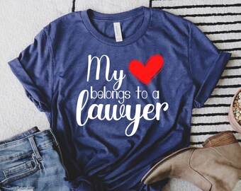 My Heart Belongs To A Lawyer Shirt, Lawyer Wife - Husband Shirt, Lawyer Valentine Shirt, Valentine Gift For Lawyers Girlfriend Boyfriend