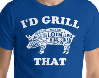 I'd Grill That Pig I'd Smoke That Shirt Funny BBQ Gift Grilling, Grill Master Meat Smoker Shirt BBQ Shirt Outdoor Gift BBQ Gift Cook Gift