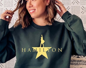 Hamilton Sweatshirt, Hamilton Gift, Alexander Hamilton, Broadway Fan Shirt, American Musical, Hamilton Musical Shirt, Hamilton Broadway Gift