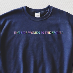 Hamilton Sweatshirt - Include Women In The Sequel