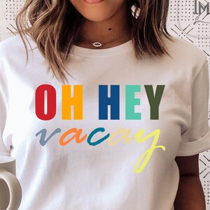 Oh Hey Vacay Shirt Vacation Beach Shirt Summer Vacation Shirt, Fun Shirt, Beach Trip Shirt, Cruise Shirt, Vacay Mode Shirt, Beach Life Shirt