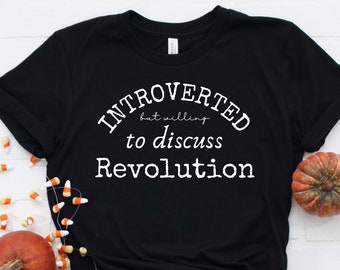Introvert men villig att diskutera revolution - feminismskjorta, politisk skjorta, aktivistskjorta, liberal skjorta, feministiska gåvor, feministisk t-shirt