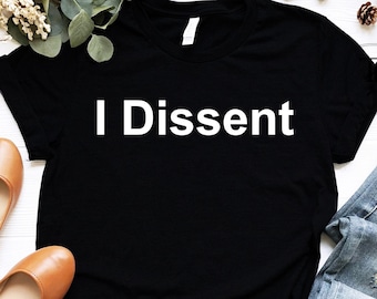 Koszulka I Dissent, Ruth Bader Ginsburg, Koszulka feministyczna, Prezent feministyczny, Koszulka Girl Power, Koszulka damska Right, Koszulka RBG, Koszulka Roe v Wade