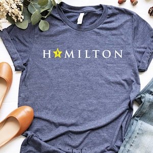 Hamilton Shirt, Hamilton Gift, Hamilton Fan Shirt, Broadway Shirt, Gift For Alexander Hamilton Fans