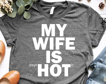 Min fru är psykotisk t-shirt, sarkastisk rolig t-shirt, min fru är het, rolig t-shirt, trendiga t-shirts, het fru-tröja, presentidé-tröja för make