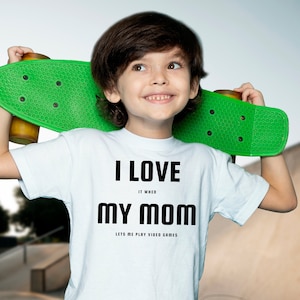 Funny Gamer Shirt I Love It When My Mom Lets Me Play Video Games Shirt Gamer Gift Video Games Shirt Video Games Gift