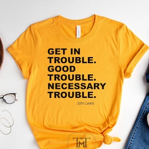 In Schwierigkeiten geraten. Guter Ärger. Notwendige Mühe - John Lewis Retro-Farbhemd, Bürgerrechts-Ikonen-Shirt, John-Lewis-Protest-Shirt