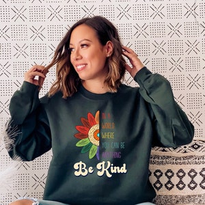 In A World Where You Can Be Anything Be Kind, Choose Kindness Sweatshirt Teacher Shirt Kind Shirt, Inspirational Shirt, Retro Kindness Shirt