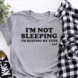 I&#39;m Not Sleeping I Am Resting My Eyes Shirt, Funny Shirt, Father Gift, Grandfather Gift, Dad Gift, Dad Shirt