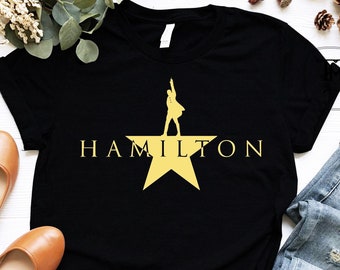 Hamilton Shirt, Hamilton Gift, Alexander Hamilton, Broadway Fan Shirt, American Musical Gift, Hamilton Musical Shirt, Hamilton Broadway Gift