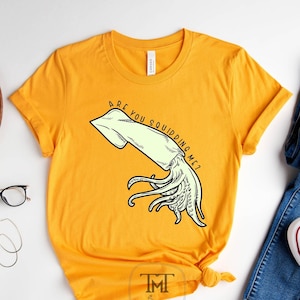 Are You Squidding Me Squid Shirt, Squid T-Shirt, Marine Life Shirt, Anniversary Shirts, Boyfriend Shirt, Girlfriend Shirt, Biology Shirts