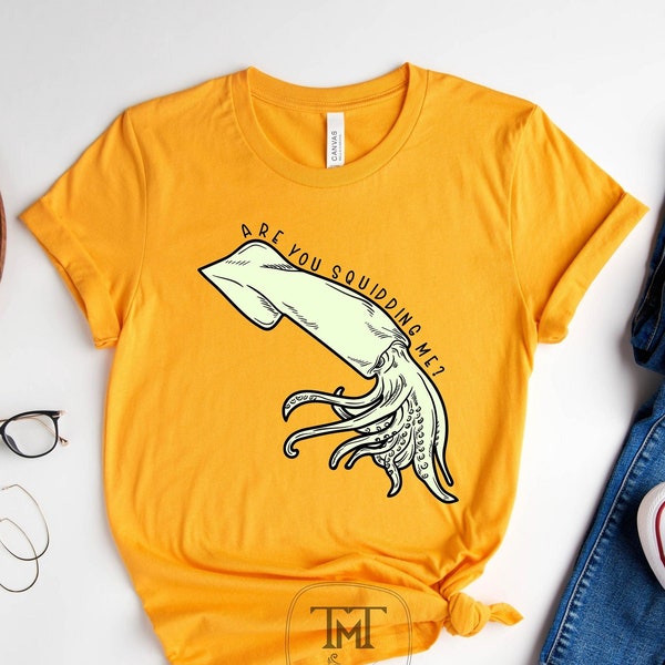 Are You Squidding Me Squid Shirt, Squid T-Shirt, Marine Life Shirt, Anniversary Shirts, Boyfriend Shirt, Girlfriend Shirt, Biology Shirts