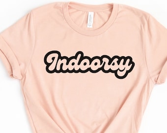 Indoorsy Shirt Indoor Shirt Introvert Shirt Social Distancing Shirt Quarantine Shirt Cute Gifts for Introverts Homebody Tee Anti social