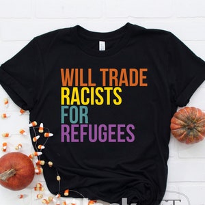 Échangera des racistes contre des réfugiés Chemise, aucun humain n’est illégal Chemise, Chemise de protestation, Chemise de réfugié, Chemise d’immigrant, Chemise de lutte contre le racisme