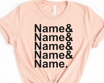 Aangepaste Ampersand Namen Lijst Shirt, Gepersonaliseerde Namen Shirt, Gepersonaliseerde Gift, Aangepaste Shirt, Typografie Shirt Volwassenen & Kids Maten Beschikbaar