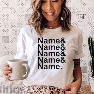Custom Ampersand Names List Shirt, Personalized Names Shirt, Personalized Gift, Custom Shirt, Typography Shirt Adults & Kids Sizes Available
