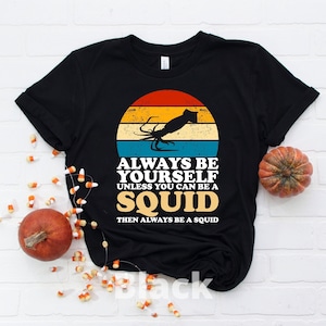 Squid Love Always Be Yourself Unless You Can Be A Squid Shirt Squid Sunset Shirt Squid Shirt, Squid Gift, Gift for Squid Lover Retro Vintage
