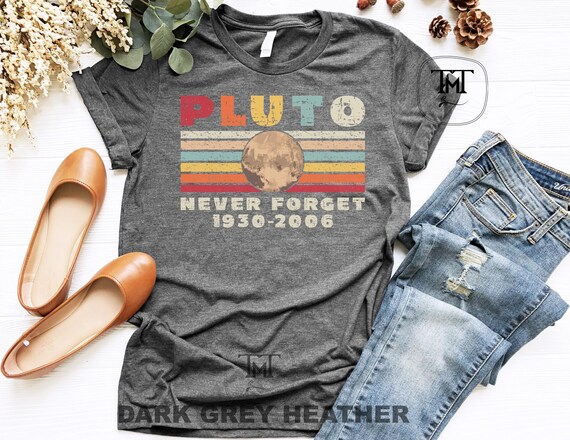 Vintage Never Forget Pluto Shirt Funny Space Cool Gift Women Vintage Never Forget Pluto Shirt Funny Space Cool Gift Women