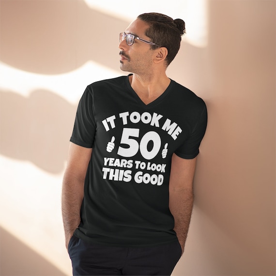 50th Birthday Gift, Took Me 50 Years - 50 Year Old T-Shirt 50th Birthday Gift, Took Me 50 Years - 50 Year Old T-Shirt