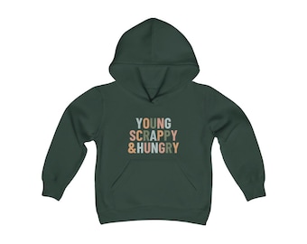 Young Scrappy & Hungry Youth Hoodie