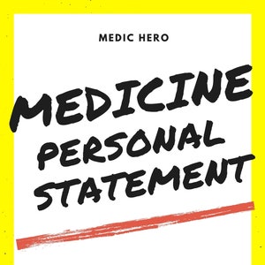 May include: A yellow and white graphic with the text "MEDIC HERO" at the top, followed by the text "MEDICINE PERSONAL STATEMENT" in black, with a red line underneath. The text "THE PERSONAL STATEMENT THAT GOT ME INTO MEDICINE" is at the bottom.