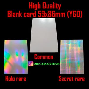 Op de afbeelding: Afbeelding van drie blanco ruilkaarten. De bovenste kaart is wit, met het label "Common". De kaart linksonder is holografisch, met het label "Holo rare". De kaart rechtsonder is ook holografisch, met het label "Secret rare". De tekst bovenaan luidt "High Quality Blank card 59x86mm (YGO)."