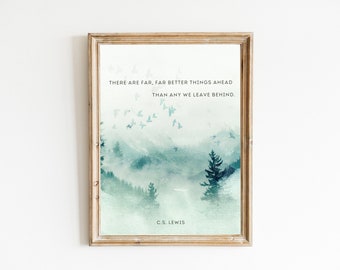 C.S. Lewis Quote, There Are Far Far Better Things Than Any We Leave Behind Quote, Landscape Print, Lewis Quote, Gift for Him, Gift for Her