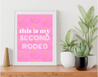 This Is My Second Rodeo Digital Print, Trendy Western, College Apartment Decor, Pink & Orange Decor, Wall Art, Cowgirl Boots, Nashville Vibe