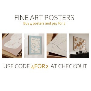 May include: Four abstract art prints in different styles, displayed on shelves and a table. The prints feature geometric shapes, lines, and organic forms in shades of beige, brown, and blue. The text "FINE ART POSTERS" and "Buy 4 posters and pay for 2" is displayed above the prints. The text "USE CODE 4FOR2 AT CHECKOUT" is displayed below the prints.