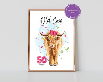 Personalised Highland cow birthday print, Heilan Coo Print, cow Birthday gift, Old Cow, 90th, 80th,70th,60th,50th,40th,20th, 21st, 18th