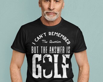 I Can't Remember The Question BUT Golf Is The Answer Short Sleeved T-Shirt | Retirement