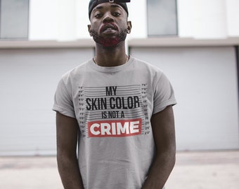 My Skin Color Is Not a CRIME Anti-Racism Shirt | BLM | MLK | Black Lives Matter | #icantbreathe