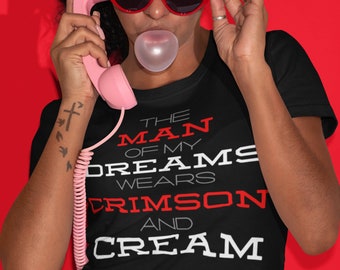 The Man of My Dreams Wears Crimson & Cream T-Shirt | Kappa Alpha Psi Inspired