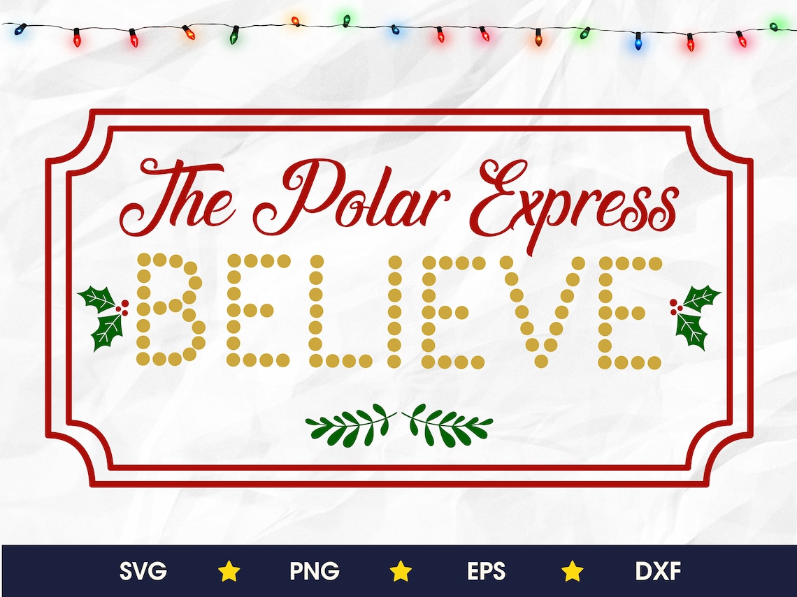 Polar Express Ticket Believe Svg Pelieve Cricut North Pole Etsy | My ...