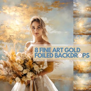 May include: A woman in a white dress holds a bouquet of dried flowers in front of a backdrop with a gold foil finish. The backdrop features a cloudy sky with a golden glow. The text "8 FINE ART GOLD FOILED BACKDROPS" is superimposed on the image.