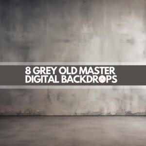 8 Grey Old Master Digital Backdrops | Grey Grunge Studio Backdrops | Textured Photoshop Background | Shabby Weathered Wall | Empty Room Wall