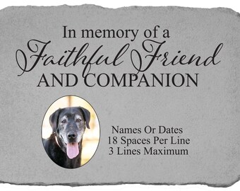 May include: A gray stone memorial plaque with the text "In memory of a Faithful Friend AND COMPANION." Includes a circular photo of a black dog. Text below reads "Names Or Dates, 18 Spaces Per Line, 3 Lines Maximum."