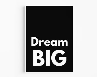 Dream Big Print, Inspirational Print, Motivational Wall Decor, Nursery Decor, Home Decor, Typography Art, Black and White, Office Decor