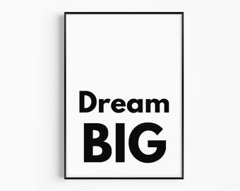 Dream Big Print, Inspirational Print, Motivational Wall Decor, Nursery Decor, Home Decor, Typography Art, Black and White, Office Decor