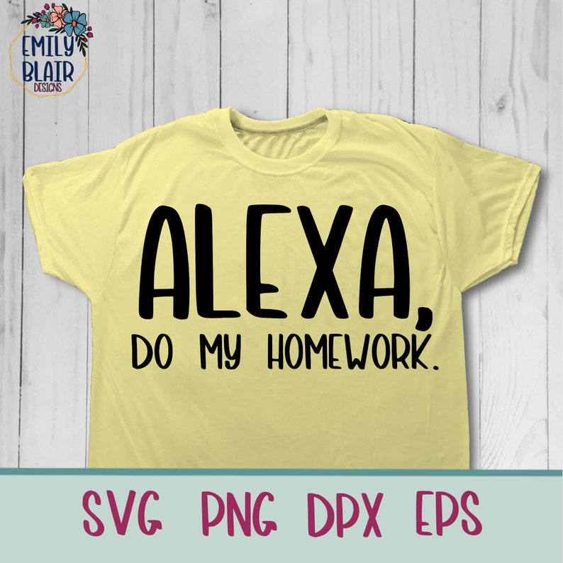 Download Alexa do my homework SVG cut file for Cricut and Silhouette | Etsy
