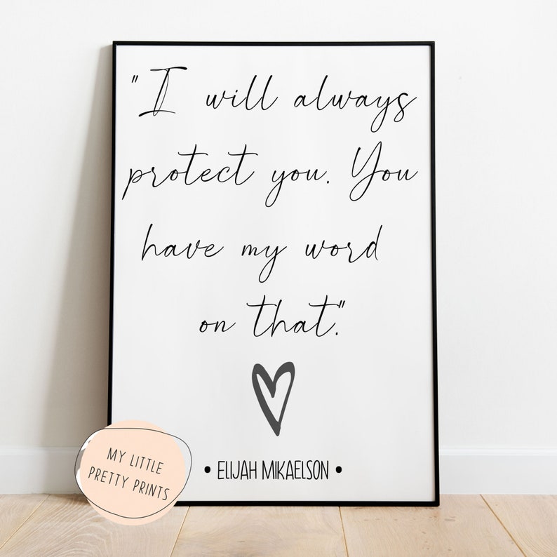I will always protect you. You have my word on that. Elijah Etsy