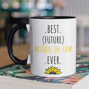 Future Mother-in-Law Mug Best Future Mother in Law Ever Gift 11 or 15 oz Black Handle 11
