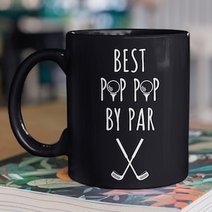 Best Pop Pop By Par Mug - Golf Mug Personalized Gift 11 or 15 oz.