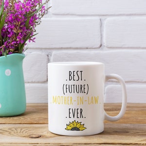 Future Mother-in-Law Mug Best Future Mother in Law Ever Gift 11 or 15 oz All White 11 fl. oz.