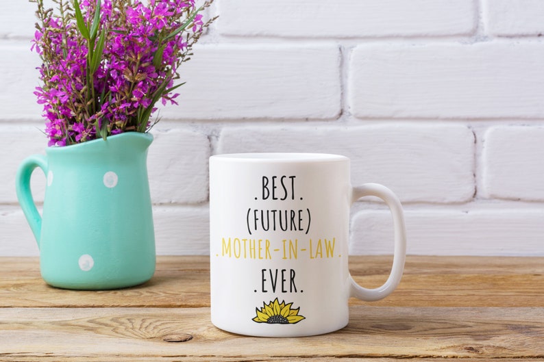 Future Mother-in-Law Mug Best Future Mother in Law Ever Gift 11 or 15 oz All White 11 fl. oz.