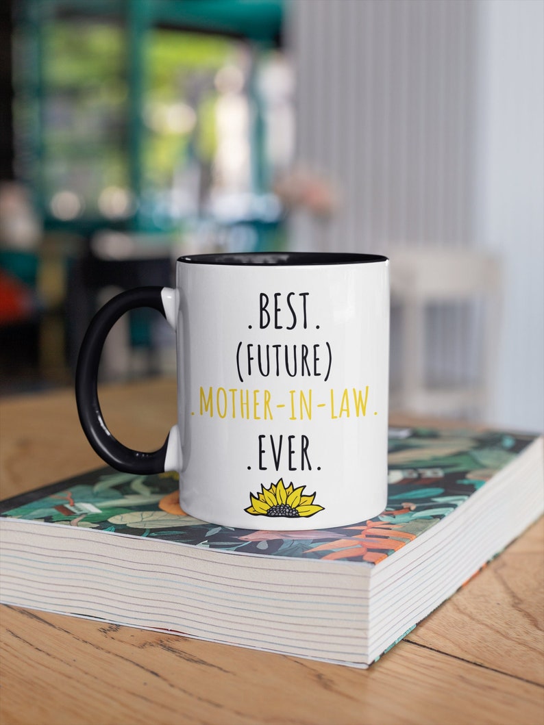 Future Mother-in-Law Mug Best Future Mother in Law Ever Gift 11 or 15 oz Black Handle 11