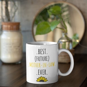 Future Mother-in-Law Mug Best Future Mother in Law Ever Gift 11 or 15 oz image 7