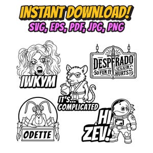 May include: A collection of five black and white graphic illustrations featuring a woman with pigtails labelled IWKYM, a rat in a robe labelled IT'S... COMPLICATED, a sign labelled DESPERADO CLUB SO FUN IT HURTS, a bug labelled ODETTE, and an astronaut labelled HI ZEV!
