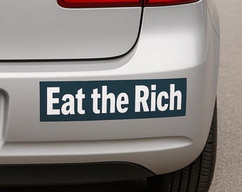 Eat the Rich - Bumper Sticker:  Anti-Capitalism -